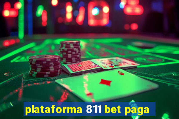 plataforma 811 bet paga